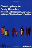 Clinical Updates for Family Therapists: Research and Treatment Approaches for Issues Affecting Today's Families, Vol. 2: American Association for Marriage and Family Therapy 9781931846103: Clinical Updates for Family Therapists: Research and Treatment Approaches for Issues Affecting Today's Families, Vol. 2