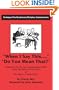 When I Say This...Do You Mean That?: Enhancing on the Job Communication Skills Using the Rules and the Tools of the Improv Comedy Player