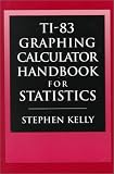 Ti-83 Graphing Calculator Manual for Statistics