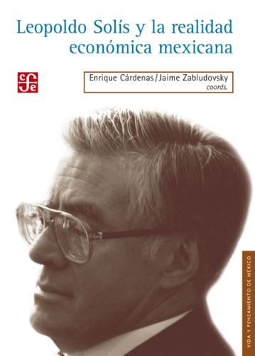 Leopoldo Solís y la realidad Económica (Spanish Edition)
