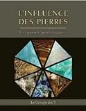 L'Influence des Pierres : une Approche Psychologique par Collectif L'Influence des Pierres : une Approche Psychologique par Collectif