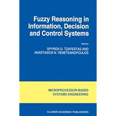 Fuzzy Reasoning in Information, Decision and Control Systems (Intelligent Systems, Control and Automation: Science and Engineering)