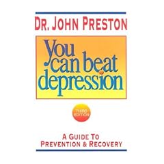 You Can Beat Depression: A Guide to Prevention and Recovery (Rebuilding Books, for Divorce & Beyond)