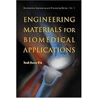  Engineering Materials For Biomedical Applications (Biomaterials Engineering and... by Teoh Swee Hin