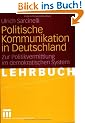 Politische Kommunikation in Deutschland. Zur Politikvermittlung im demokratischen System