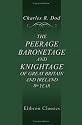 The Peerage, Baronetage, and Knightage, of Great Britain and Ireland, Including All the Titled Classes: Eighth Year