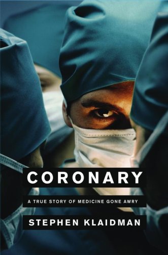 Coronary: A True Story of Medicine Gone Awry