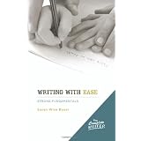 The Complete Writer: Writing with Ease: ~ Susan Wise Bauer