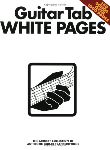 Guitar Tab White Pages: The Largest Collection of Authentic Guitar Transcriptions