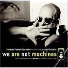We Are Not Machines by  Bradley Parker-Sparrow 
