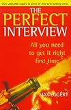 The perfect interview : all you need to get it right first time