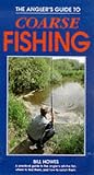 The Angler's Guide to Coarse Fishing
