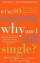 If I'm So Wonderful, Why Am I Still Single?: Ten Strategies That Will Change Your Love Life Forever