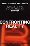 Confronting Reality: Doing What Matters to Get Things Right