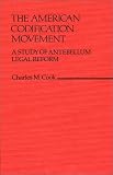 The American Codification Movement: A Study of Antebellum Legal Reform (Contributions in Legal Studies)