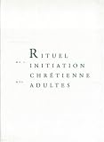 Rituel de l'initiation chr�tienne des adultes