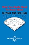 What you really need to know about buying and selling diamonds