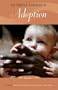 The Praeger Handbook of Adoption [2 volumes]: [Two Volumes] (v. 1 and 2)