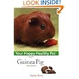  Guinea Pig: Your Happy Healthy Pet by Audrey Pavia (Hardcover - Apr. 22, 2005)
