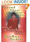 Beyond These Four Walls: Diary of a Psychic Medium
