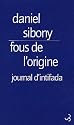 Fous de l'origine : Journal d'intifada