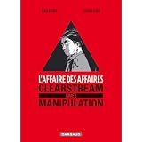 L'affaire des affaires, tome 3 : Clearstream Manipulationpar Denis Robert