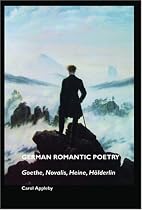 German Romantic Poetry: Goethe, Novalis, Heine, Holderlin