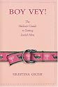 Boy Vey!: The Shiksa's Guide to Dating Jewish Men
