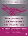 Interpersonal Communication and Psychology: Theory and Practice