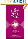 A Lady at the Table: A Concise, Contemporary Guide to Table Manners (Gentlemanners Book)