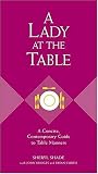 A Lady at the Table: A Concise, Contemporary Guide to Table Manners (Gentlemanners Book)
