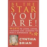Be the Star You Are!: 99 Gifts for Living, Loving, Laughing, and Learning to Make a Difference (Heart & Star Books) (Heart & Star Books)