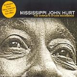 Revue Mississippi John Hurt  / The Complete Studio Recordings
