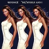 Me, Myself And I - Beyonc�