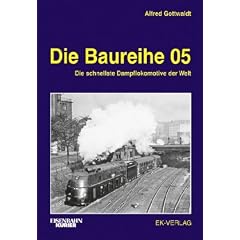Die Baureihe 05: Die schnellste Dampflokomotive der Welt