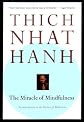 The Miracle of Mindfulness [MIRACLE OF MINDFULNESS NONE/E]
