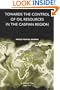 Towards the Control of Oil Resources in the Caspian Region