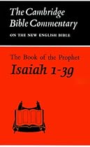 Cambridge Bible Commentaries: Old Testament 32 Volume Set: The Book of the Prophet Isaiah, 1-39: Chapters 1-39 (Cambridge Bible Commentaries on the Old Testament)