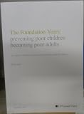The foundation years : preventing poor children becoming poor adults : the report of the Independent Review on Poverty and Life Chances