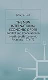 The new international economic order : conflict and cooperation in north-south economic relations, 1974-77