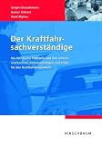 Der Kraftfahrsachverst&auml;ndige: Die Technische Pr&uuml;fstelle und ihre amtlich anerkannten Sachverst&auml;ndigen und Pr&uuml;fer f&uuml;r den Kraftfahrzeugverkehr - J&uuml;rgen Brauckmann, Rainer H&auml;hnel, Gerd Mylius