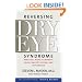 Reversing Dry Eye Syndrome: Practical Ways to Improve Your Comfort, Vision, and Appearance (Yale University Press Health & Wellness)