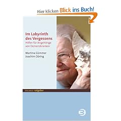 Im Labyrinth des Vergessens. Hilfen f�r Angeh�rige von Demenzkranken