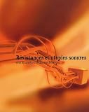 Revue Centre de Documentation de la Musique Contemporaine  / Résistances et utopies sonores : Musique et politique au XXe siècle