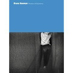 Bruce Nauman : Theaters of Experience
