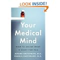 Your Medical Mind: How to Decide What Is Right for You