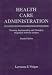 Health Care Administration, Fourth Edition: Planning, Implementing, and Managing Organized Delivery Systems