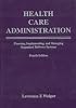 Health Care Administration, Fourth Edition: Planning, Implementing, and Managing Organized Delivery Systems (Health Care Administration)