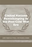United Nations Peacekeeping In The Post-Cold War Era (Cass Series on Peacekeeping)