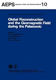 Global Reconstruction and the Geomagnetic Field During the Palaeozoic: Proceedings of Iugg Symposium Global Reconstruction and the Geomagnetic Field
